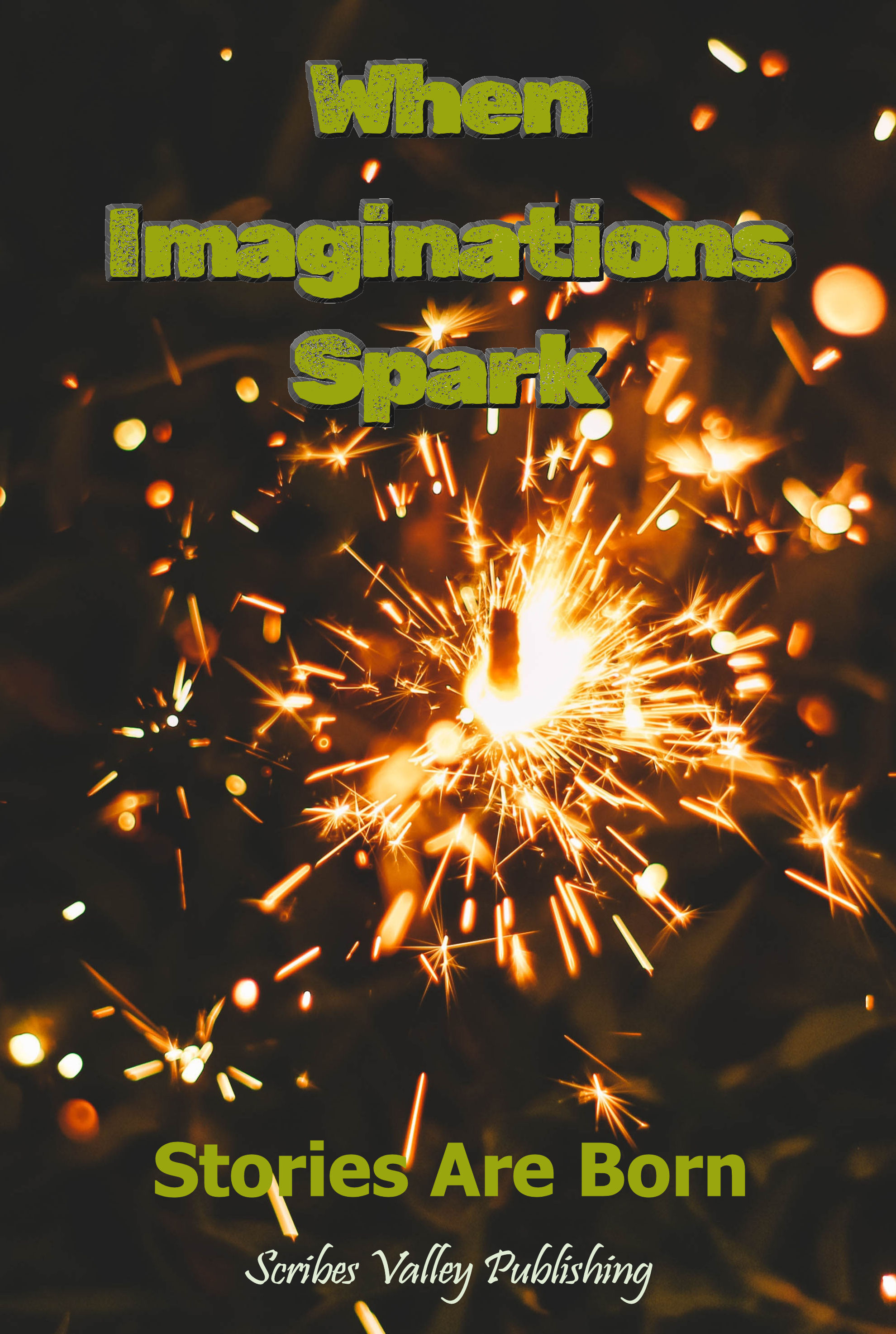 WHEN IMAGINATIONS SPARK: Stories Are Born
